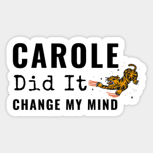 Carole Baskin Did It Change My Mind Tiger Trend Gifts Sticker